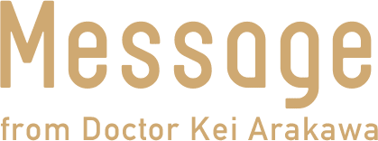 Message from Doctor Kei Arakawa